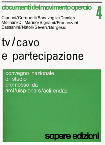 TV / Cavo e partecipazione: Convegno nazionale di studio promosso da ARCI/UISP, ENARS/ACLI, ENDAS: 28 novembre 1974