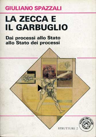 Zecca (La) e il garbuglio - Dai processi di Stato allo Stato dei processi